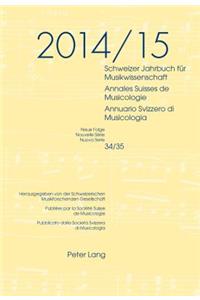 Schweizer Jahrbuch Fuer Musikwissenschaft- Annales Suisses de Musicologie- Annuario Svizzero Di Musicologia