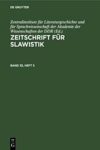 Zeitschrift Für Slawistik. Band 35, Heft 5
