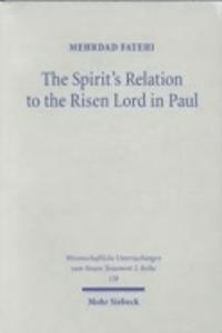 The Spirit's Relation to the Risen Lord in Paul