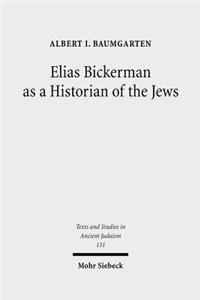 Elias Bickerman as a Historian of the Jews