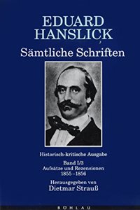 Eduard Hanslick. Samtliche Schriften: Historisch-Kritische Ausgabe