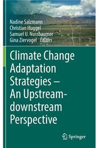 Climate Change Adaptation Strategies - An Upstream-Downstream Perspective