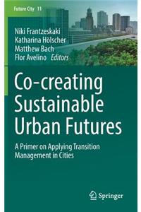 Co--Creating Sustainable Urban Futures