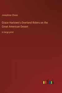 Grace Harlowe's Overland Riders on the Great American Desert