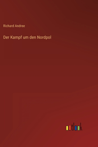 Der Kampf um den Nordpol