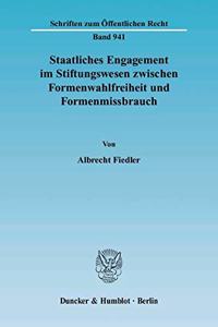 Staatliches Engagement Im Stiftungswesen Zwischen Formenwahlfreiheit Und Formenmissbrauch