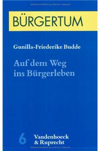 Auf Dem Weg Ins Burgerleben
