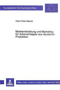 Marktentwicklung Und Marketing Fuer Ackerschlepper Aus Deutscher Produktion