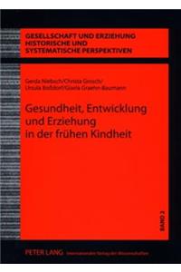 Gesundheit, Entwicklung Und Erziehung in Der Fruehen Kindheit