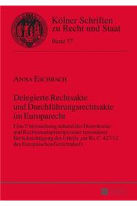 Delegierte Rechtsakte und Durchfuehrungsrechtsakte im Europarecht