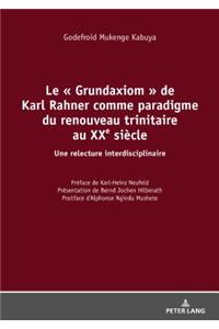 Le Grundaxiom de Karl Rahner comme paradigme du renouveau trinitaire au XXe siècle