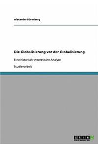 Globalisierung vor der Globalisierung