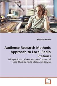 Audience Research Methods Approach to Local Radio Stations