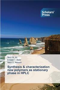 Synthesis & characterization new polymers as stationary phase in HPLC