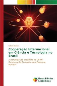 Cooperação Internacional em Ciência e Tecnologia no Brasil