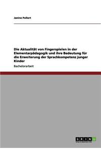 Aktualität von Fingerspielen in der Elementarpädagogik und ihre Bedeutung für die Erweiterung der Sprachkompetenz junger Kinder