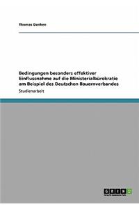 Bedingungen besonders effektiver Einflussnahme auf die Ministerialbürokratie am Beispiel des Deutschen Bauernverbandes