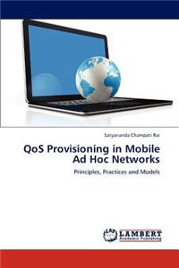 QoS Provisioning in Mobile Ad Hoc Networks