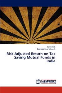 Risk Adjusted Return on Tax Saving Mutual Funds in India