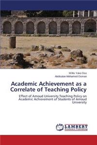 Academic Achievement as a Correlate of Teaching Policy