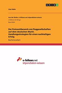 Preiswettbewerb von Fluggesellschaften auf dem deutschen Markt. Handlungsstrategien für einen nachhaltigen Erfolg