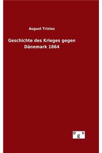 Geschichte des Krieges gegen Dänemark 1864