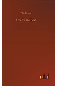 All´s for the Best