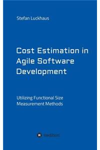 Cost Estimation in Agile Software Development