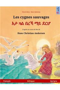 Les cygnes sauvages - Eta gwal berrekha mai derhå. Livre bilingue pour enfants d'après un conte de fées de Hans Christian Andersen (français - tigrigna)