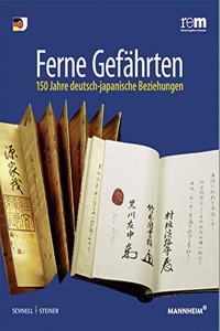 Ferne Gefahrten - 150 Jahre Deutsch-Japanische Beziehungen