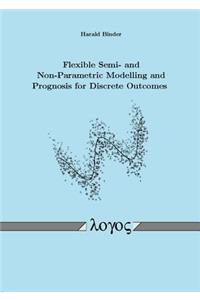 Flexible Semi- And Non-Parametric Modelling and Prognosis for Discrete Outcomes