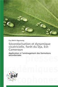 Sécondarisation Et Dynamique Cicatricielle, Forèt Du Dja, Est-Cameroun