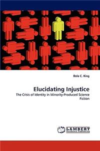 Elucidating Injustice