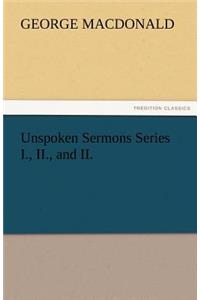 Unspoken Sermons Series I., II., and II.