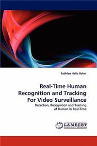 Real-Time Human Recognition and Tracking For Video Surveillance