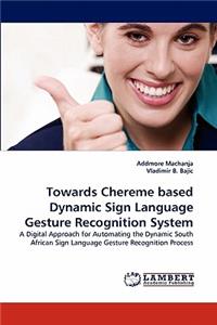 Towards Chereme based Dynamic Sign Language Gesture Recognition System