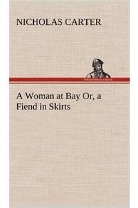 Woman at Bay Or, a Fiend in Skirts