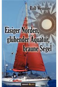 Eisiger Norden, glühender Äquator, braune Segel