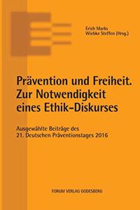 Prävention und Freiheit. Zur Notwendigkeit eines Ethik-Diskurses