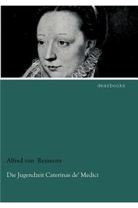 Die Jugendzeit Caterinas De' Medici