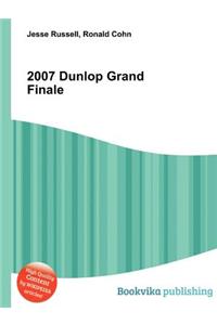 2007 Dunlop Grand Finale