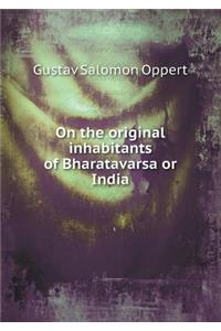 On the original inhabitants of Bharatavarsa or India