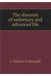 The Diseases of Sedentary and Advanced Life