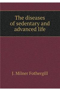 The Diseases of Sedentary and Advanced Life