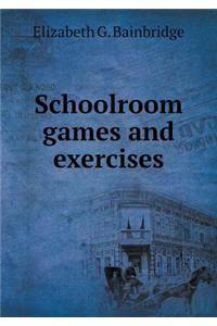 Schoolroom Games and Exercises