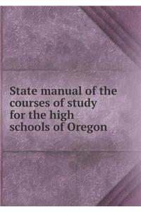 State manual of the courses of study for the high schools of Oregon