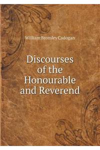 Discourses of the Honourable and Reverend