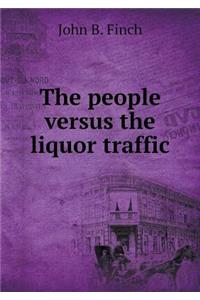 The People Versus the Liquor Traffic
