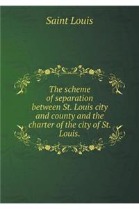 The Scheme of Separation Between St. Louis City and County and the Charter of the City of St. Louis