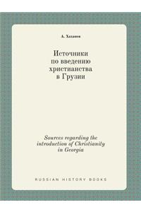 Sources Regarding the Introduction of Christianity in Georgia